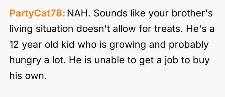 PartyCat78 NAH. Sounds like your brother's living situation doesn't allow...