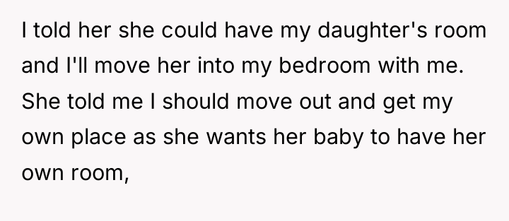 I told her she could have my daughter's room and...
