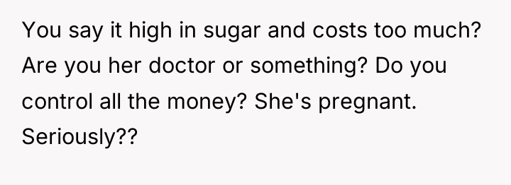 You say it high in sugar and costs too much?...