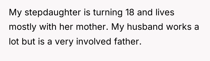 My stepdaughter is turning 18 and lives mostly with her...