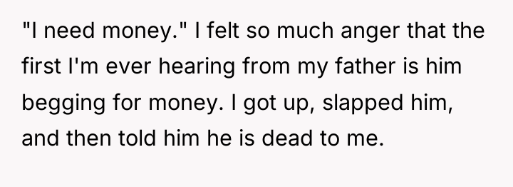 "I need money." I felt so much anger that the...