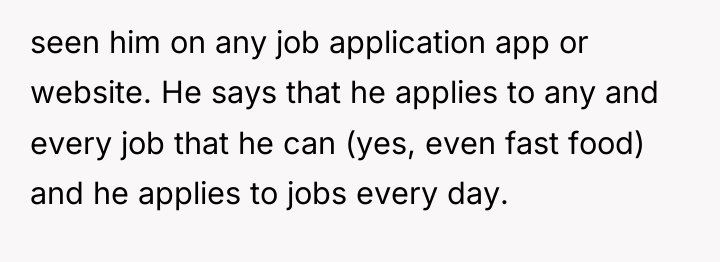 seen him on any job application app or website. He...
