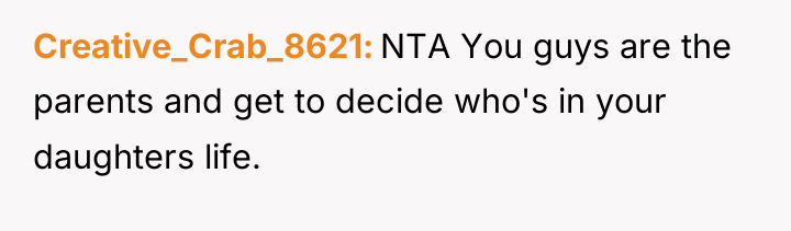 Creative_Crab_8621 NTA You guys are the parents and get to...