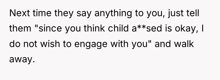 Next time they say anything to you, just tell them...