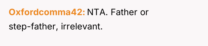 Oxfordcomma42 NTA. Father or step-father, irrelevant.
