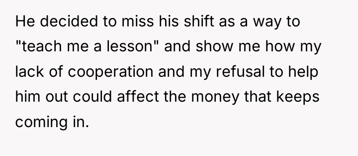 He decided to miss his shift as a way to...