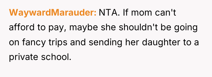 WaywardMarauder NTA. If mom can't afford to pay, maybe she...