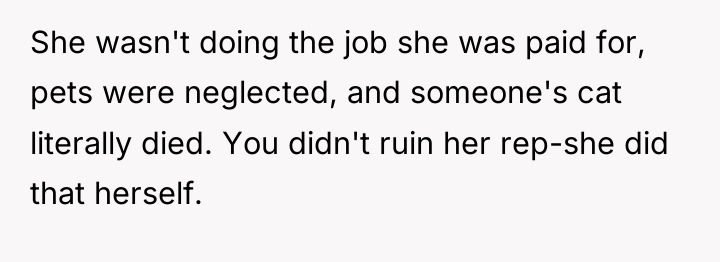 She wasn't doing the job she was paid for, pets...