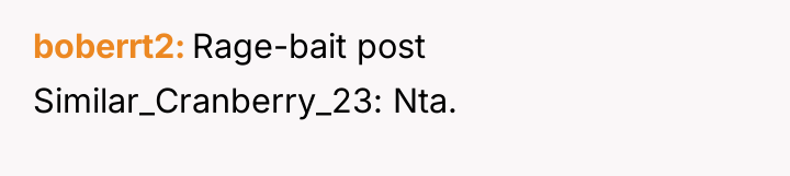 boberrt2 Rage-bait post Similar_Cranberry_23: Nta.