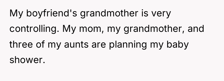 My boyfriend's grandmother is very controlling. My mom, my grandmother,...