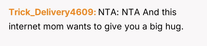 Trick_Delivery4609 NTA: NTA And this internet mom wants to give...