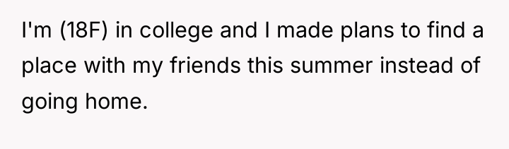 I'm (18F) in college and I made plans to find...