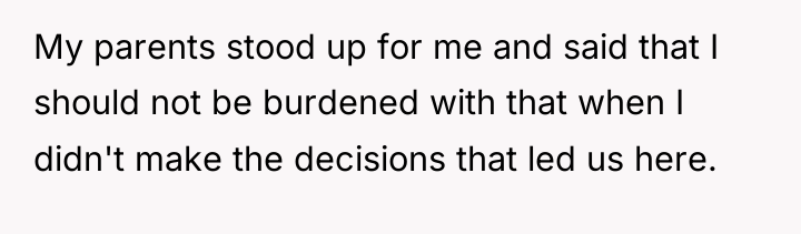 My parents stood up for me and said that I...