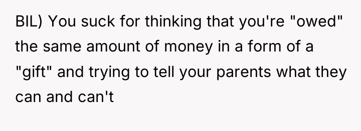 BIL) You suck for thinking that you're "owed" the same...