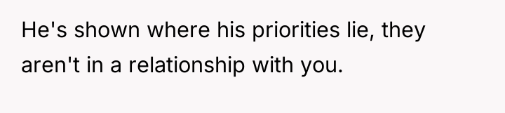He's shown where his priorities lie, they aren't in a...