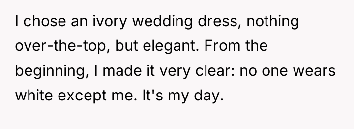 I chose an ivory wedding dress, nothing over-the-top, but elegant....