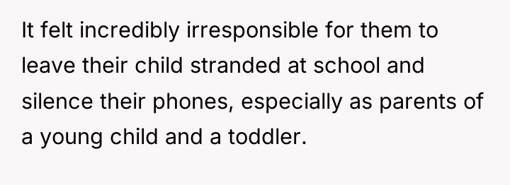 It felt incredibly irresponsible for them to leave their child...