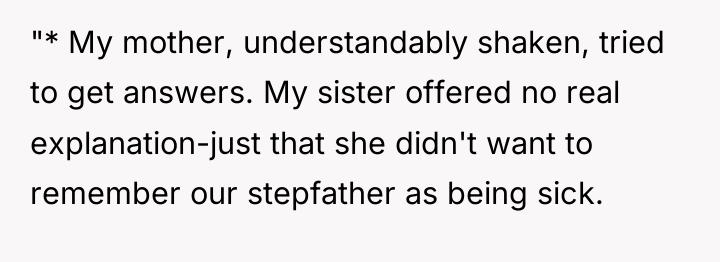 "* My mother, understandably shaken, tried to get answers. My...