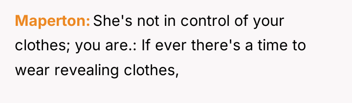 Maperton She's not in control of your clothes; you are.:...