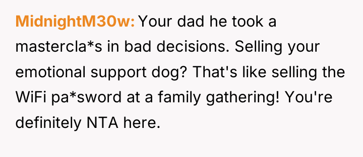 MidnightM30w Your dad he took a mastercla*s in bad decisions....