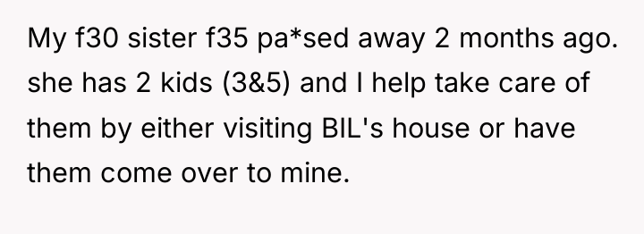My f30 sister f35 pa*sed away 2 months ago. she...