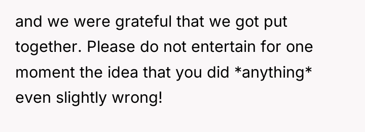 and we were grateful that we got put together. Please...