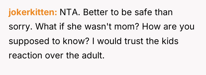 jokerkitten NTA. Better to be safe than sorry. What if...