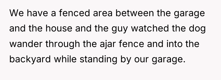 We have a fenced area between the garage and the...