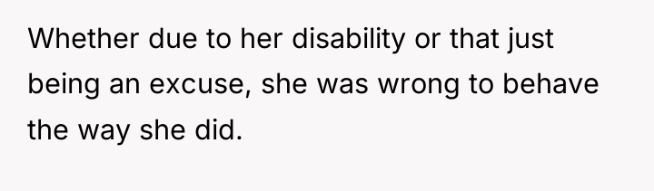 Whether due to her disability or that just being an...