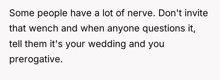 Some people have a lot of nerve. Don't invite that...