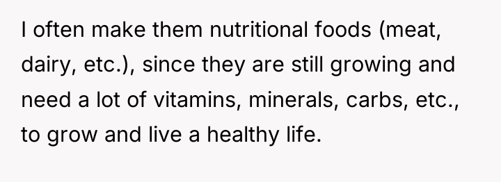 I often make them nutritional foods (meat, dairy, etc.), since...