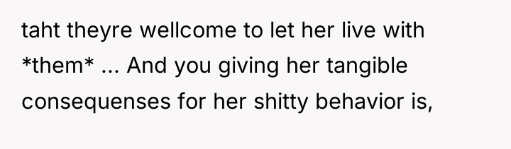 taht theyre wellcome to let her live with *them* ......