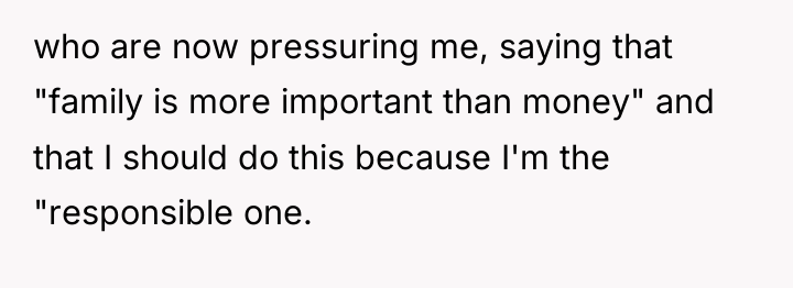 who are now pressuring me, saying that "family is more...
