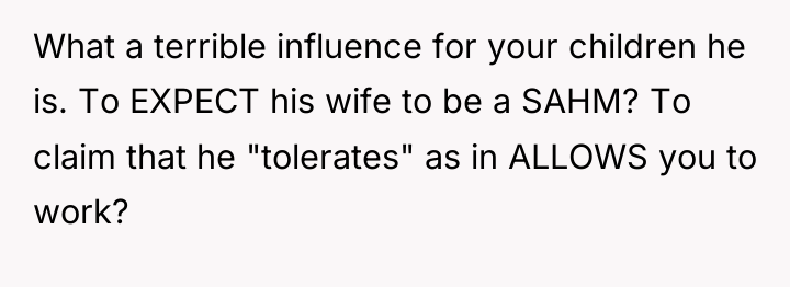 What a terrible influence for your children he is. To...