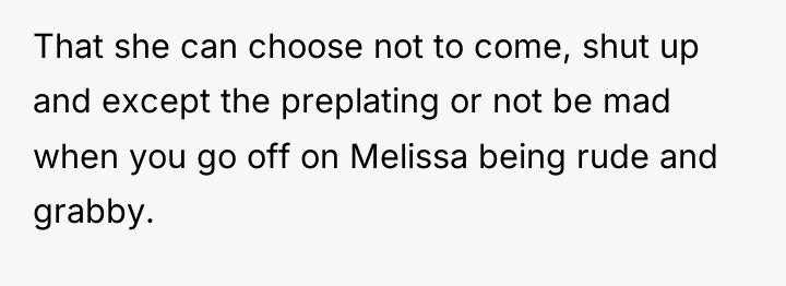 That she can choose not to come, shut up and...
