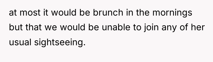 at most it would be brunch in the mornings but...