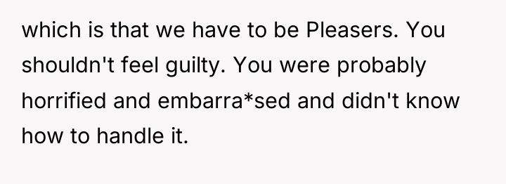 which is that we have to be Pleasers. You shouldn't...