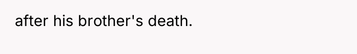 after his brother's death.
