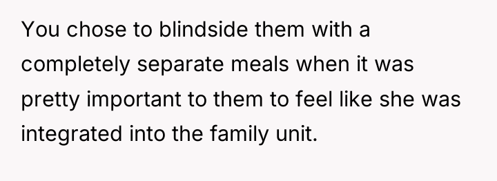 You chose to blindside them with a completely separate meals...