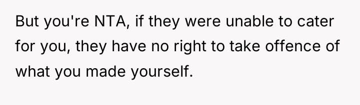 But you're NTA, if they were unable to cater for...