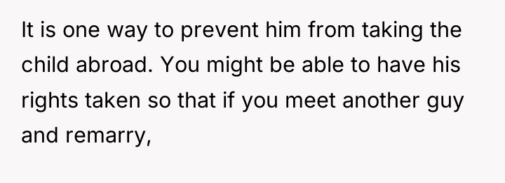 It is one way to prevent him from taking the...