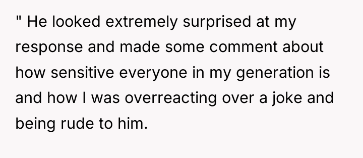 " He looked extremely surprised at my response and made...