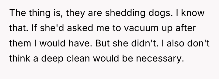The thing is, they are shedding dogs. I know that....
