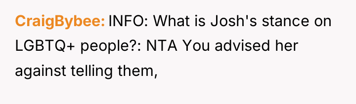 CraigBybee INFO: What is Josh's stance on LGBTQ+ people?: NTA...