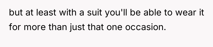 but at least with a suit you'll be able to...
