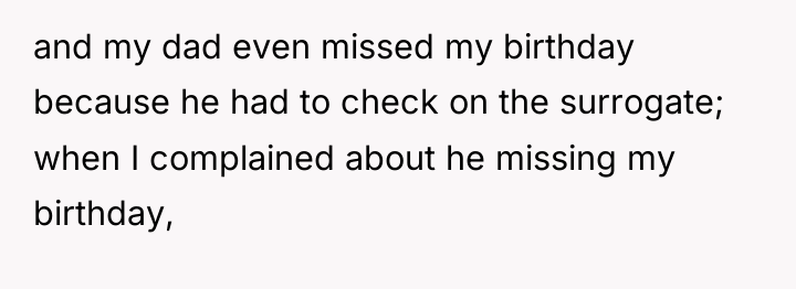 and my dad even missed my birthday because he had...