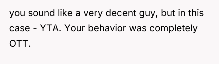 you sound like a very decent guy, but in this...