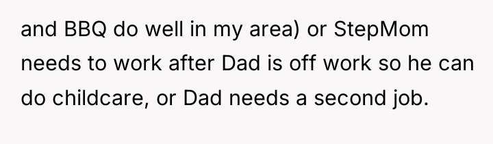 and BBQ do well in my area) or StepMom needs...