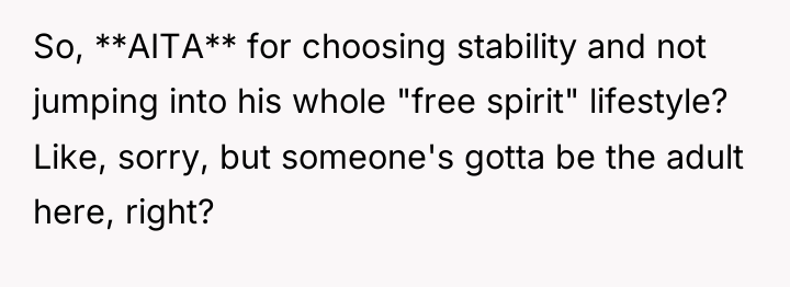 So, **AITA** for choosing stability and not jumping into his...