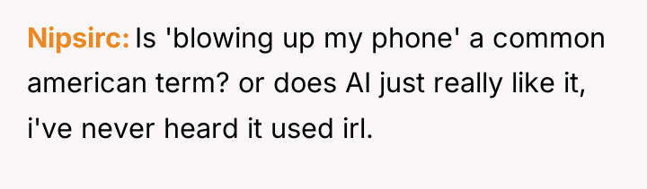 Nipsirc Is 'blowing up my phone' a common american term?...